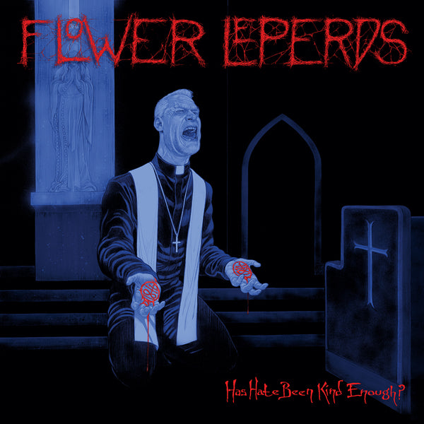 Flower Leperds - Has Hate Been Kind Enough? - Gothic Metal/Rock - LP