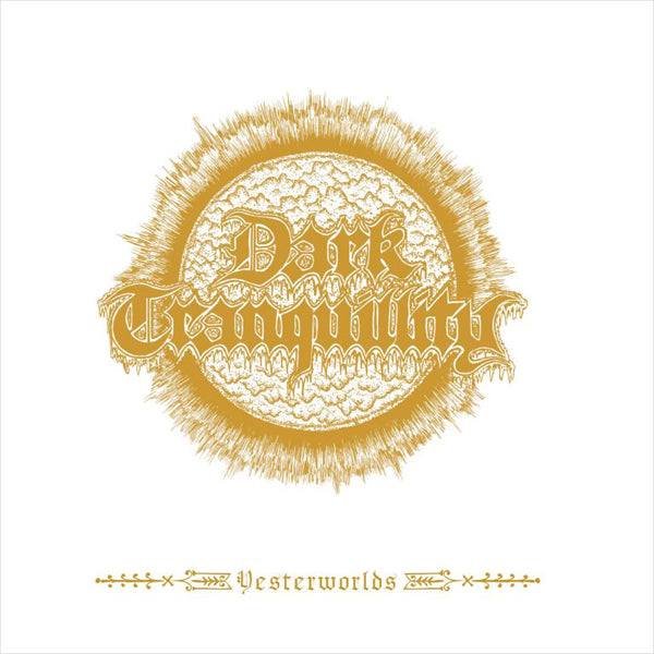 Dark Tranquillity - Yesterworlds - Death Metal - CD