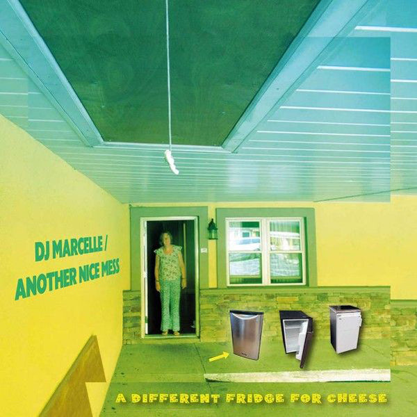 Dj Marcelle / Another Nice Mess - A Different Fridge For Cheese - Electronic - LP