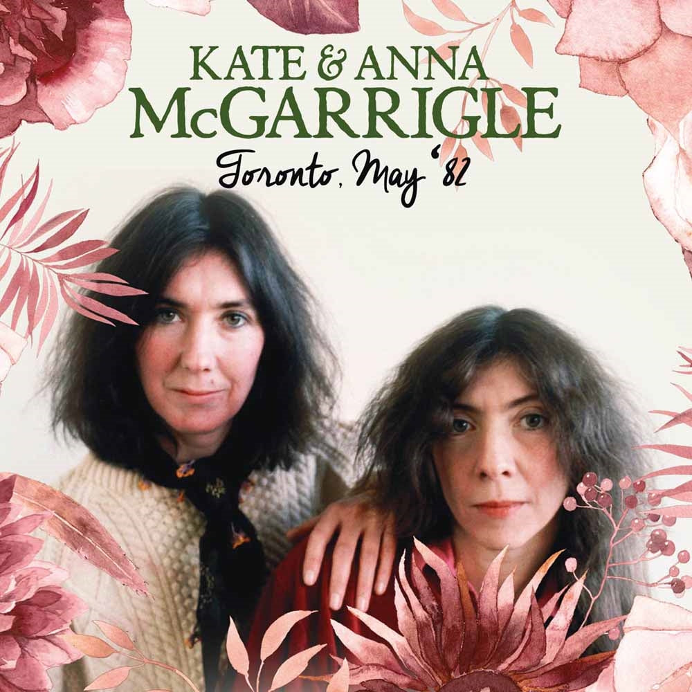 Kate & Anna Mcgarrigle - Toronto, May '82 - Country/Folk - CD