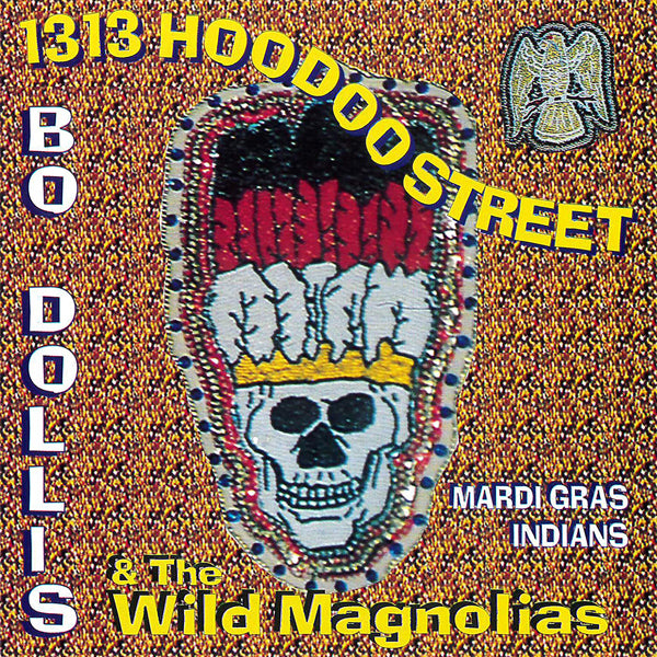Bo Dollis & The Wild Magnolias - 1313 Hoodoo Street - Soul/Funk - CD
