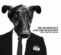 Dr. Beardface And The Space Man - Here For The Scraps - Punk - CD