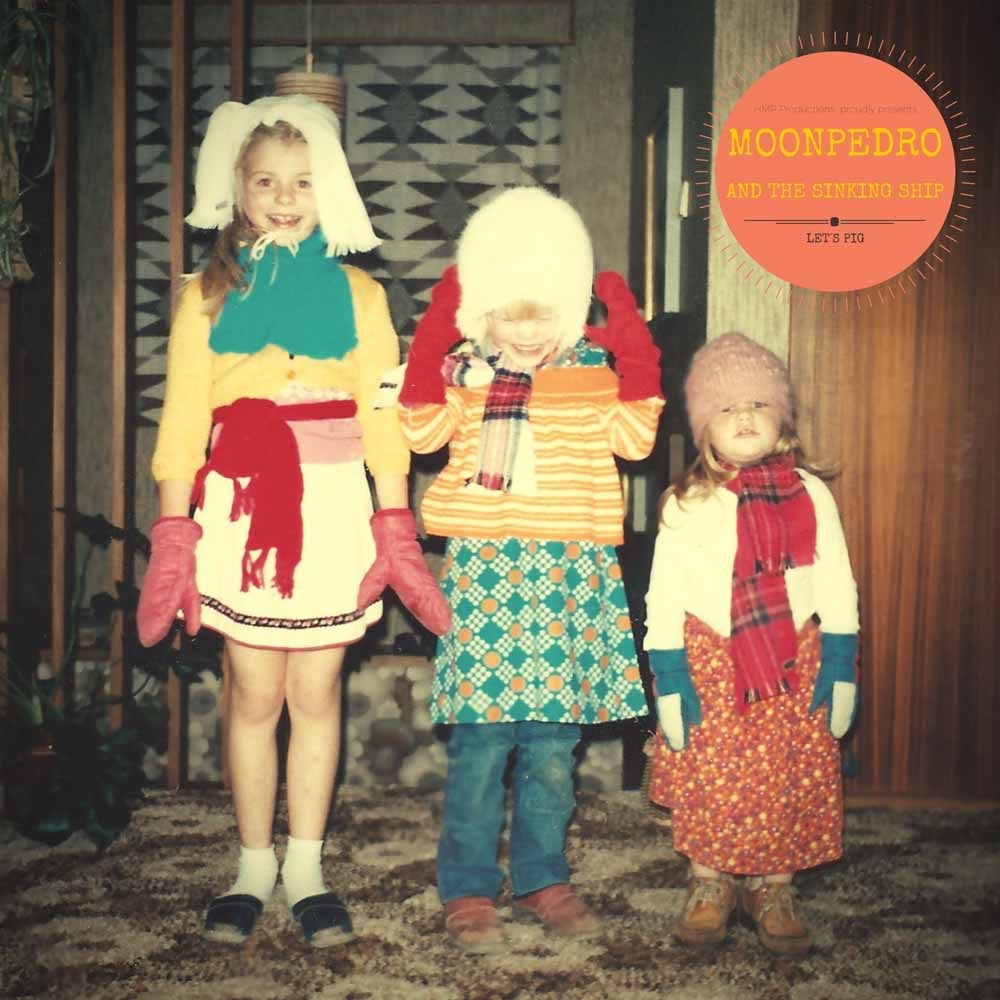 Moonpedro & The Sinking Ship - Let'S Pig - Indie - LP