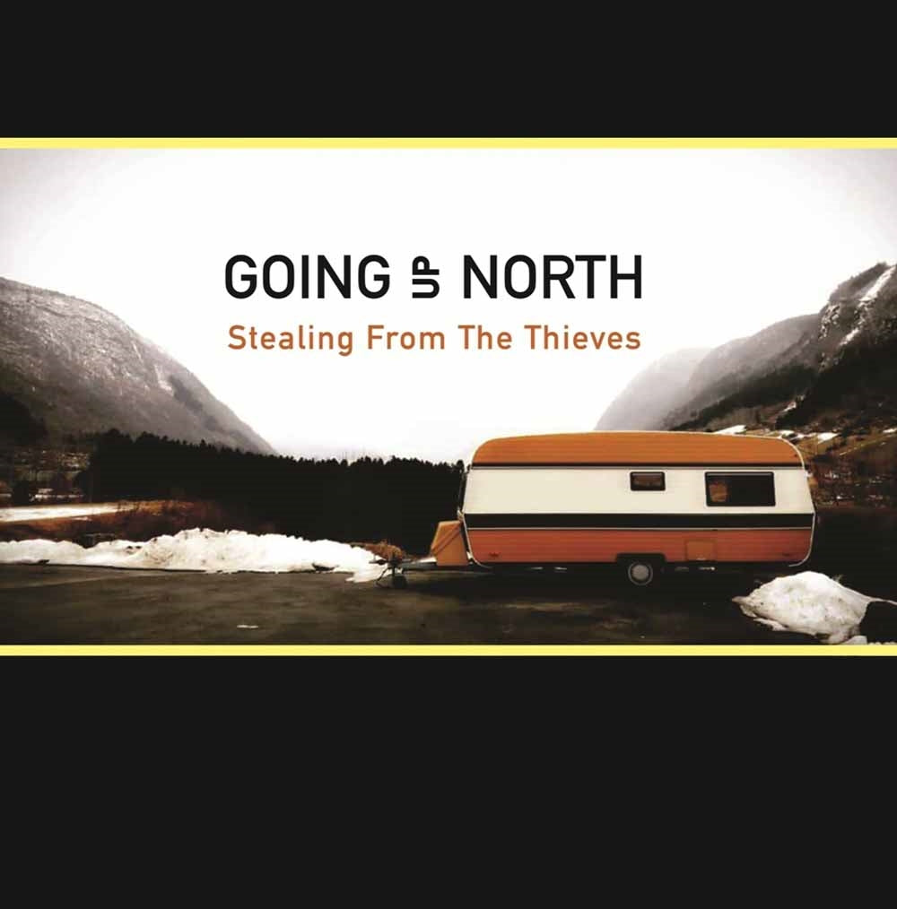 Going Up North - Stealing From The Thieves - Rock/Pop - CD