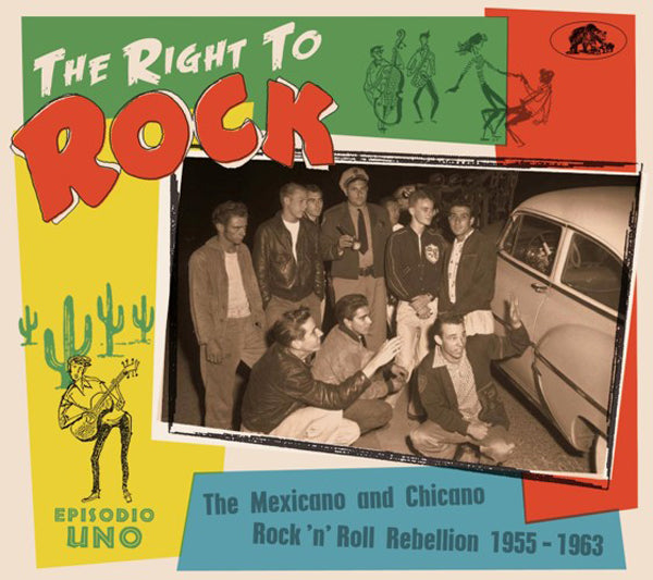 Various Artists - The Right To Rock - The Mexicano And Chicano Rock & Roll Rebellion 1955-1963 - Rock/Pop - CDD
