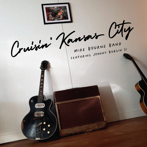 Mike Bourne Band - Cruisin' Kansas City - Blues - CD