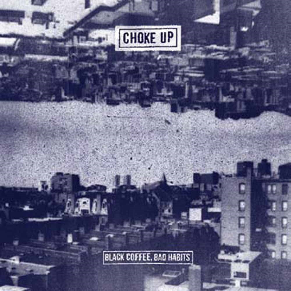 Choke Up - Black Coffee, Bad Habits - Punk - CD