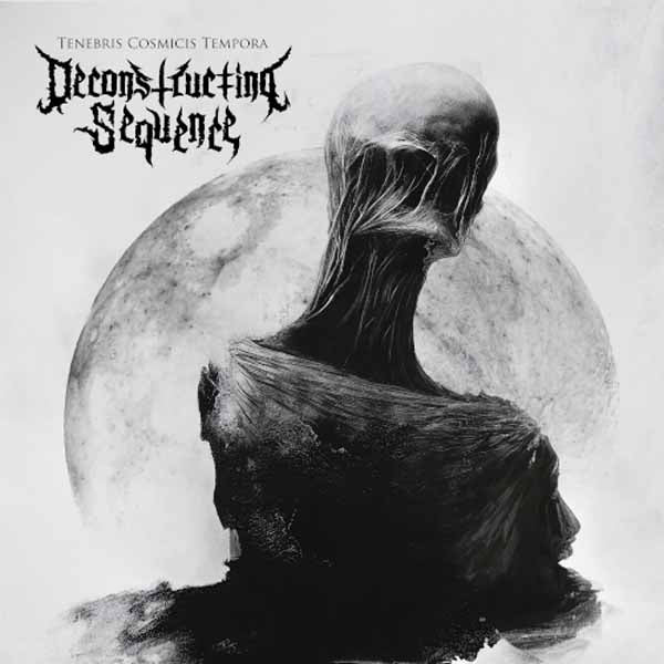 Deconstructing Sequence - Tenebris Cosmicis Tempora - Metal - CDD