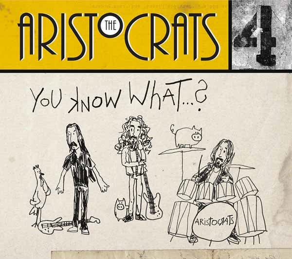 Aristocrats, The - You Know What...? - Prog Rock - CD