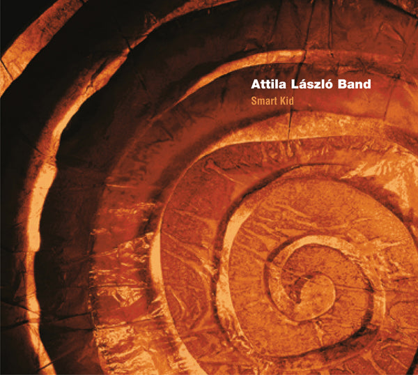 Attila Laszlo Band - Smart Kid - Jazz - CD