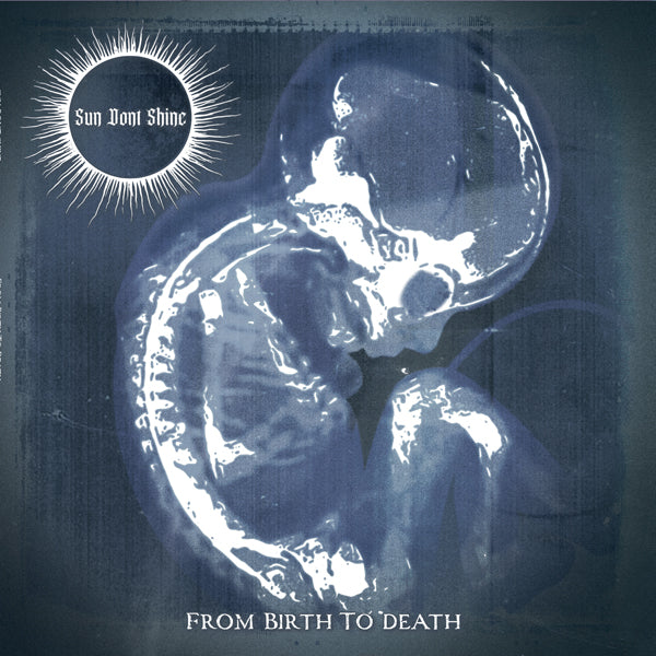 Sun Dont Shine - From Birth To Death - Doom Metal - CD