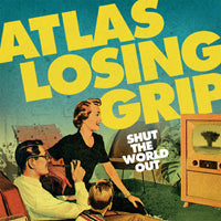 Atlas Losing Grip - Shut The World Out - Punk - LP