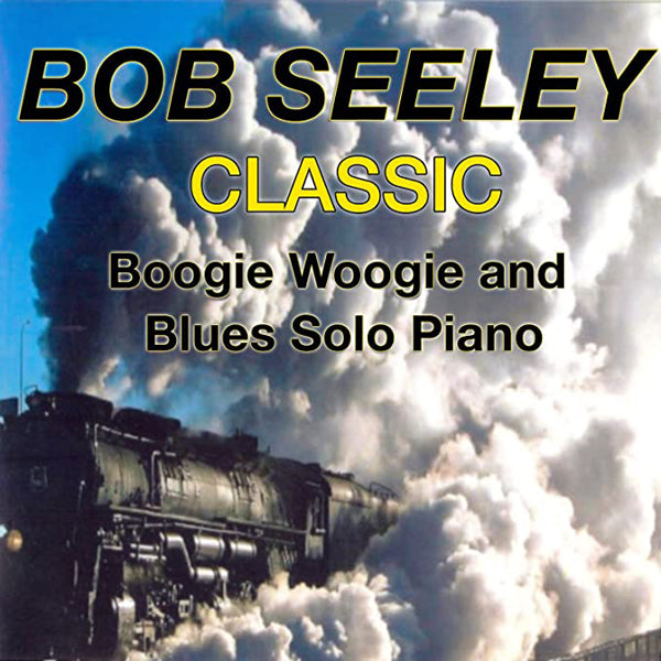 Bob Seeley - Classic Boogie-Woogie - Jazz - CD