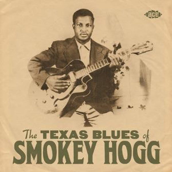 Smokey Hogg - The Texas Blues Of Smokey Hogg - Blues - CD