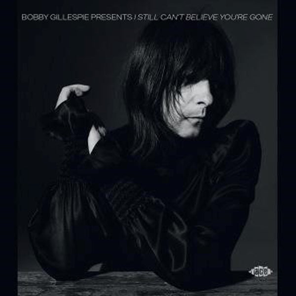 Various Artists - Bobby Gillespie Presents I Still CanT Believe YouRe Gone - Rock - CD