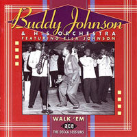 Buddy Johnson & His Orchestra - Walk 'Em : The Decca Sessions - Jazz - CD