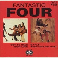 Fantastic Four, The - Got To Have Your Love/B.Y.O.F - Soul/Funk - CD