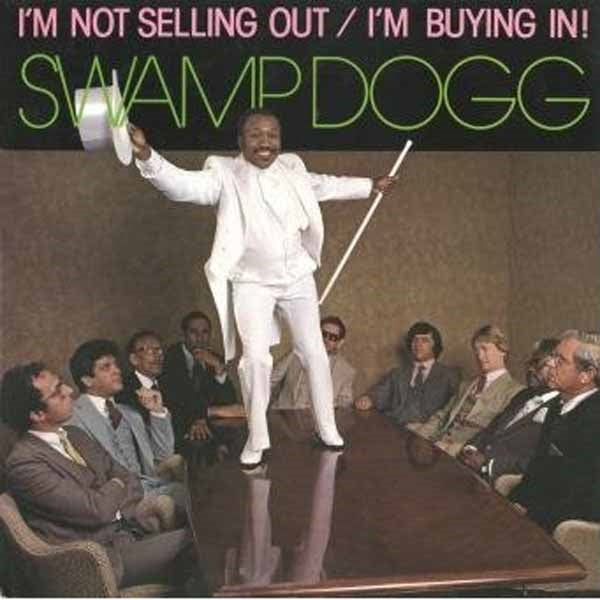 Swamp Dogg - IM Not Selling Out / IM Buying In! - Soul/Funk - CD