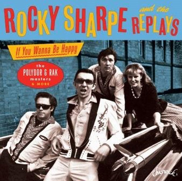 Rocky Sharpe & The Replays - If You Wanna Be Happy - Rock/Pop - CD