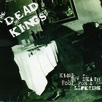 Dead Kings - King By Death - Fool For A Lifetime - Punk - CD
