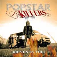 Popstar Killers - Driven By Fire - Punk - CD