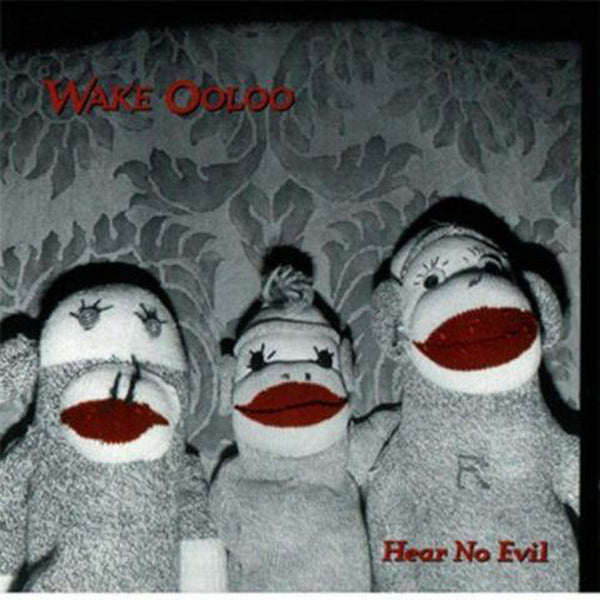 Wake Ooloo - Hear No Evil - Indie - LP