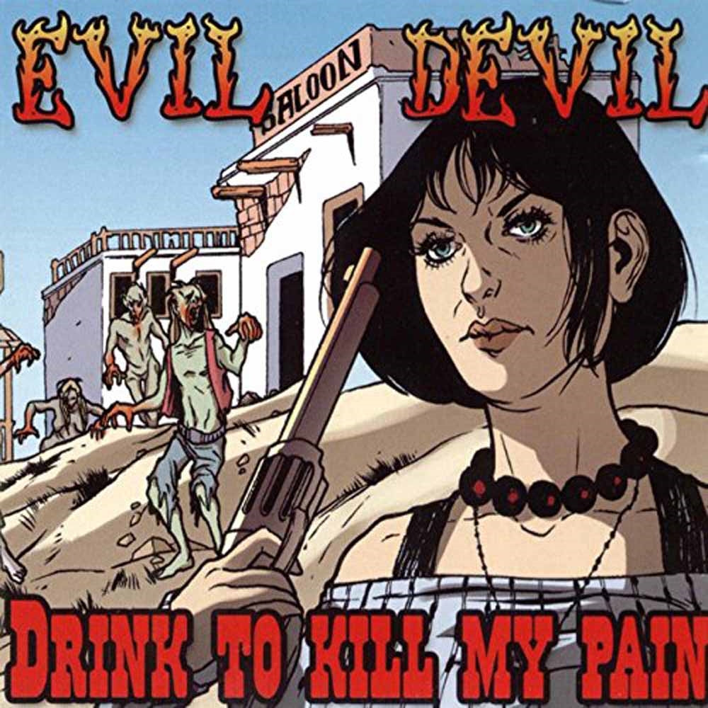 Evil Devil - Drink To Kill My Pain - Punk - CD