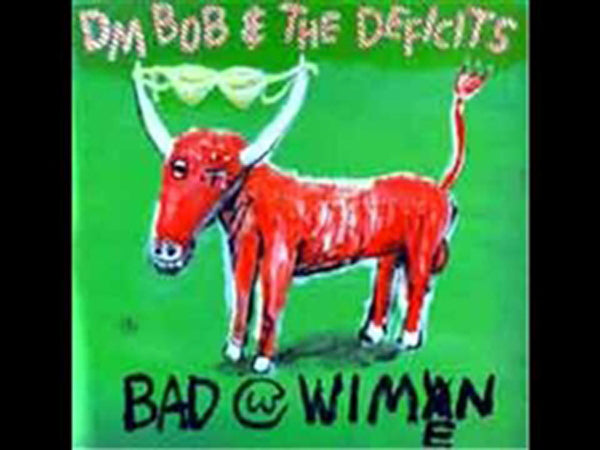 Dm Bob & The Deficits! - Bad With Wimen - Country/Folk - CD