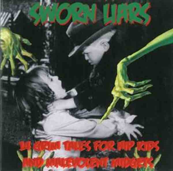 Sworn Liars - 14 Grim Fairy Tales For Hip Kids And Malevolent Midgets - Punk - CD