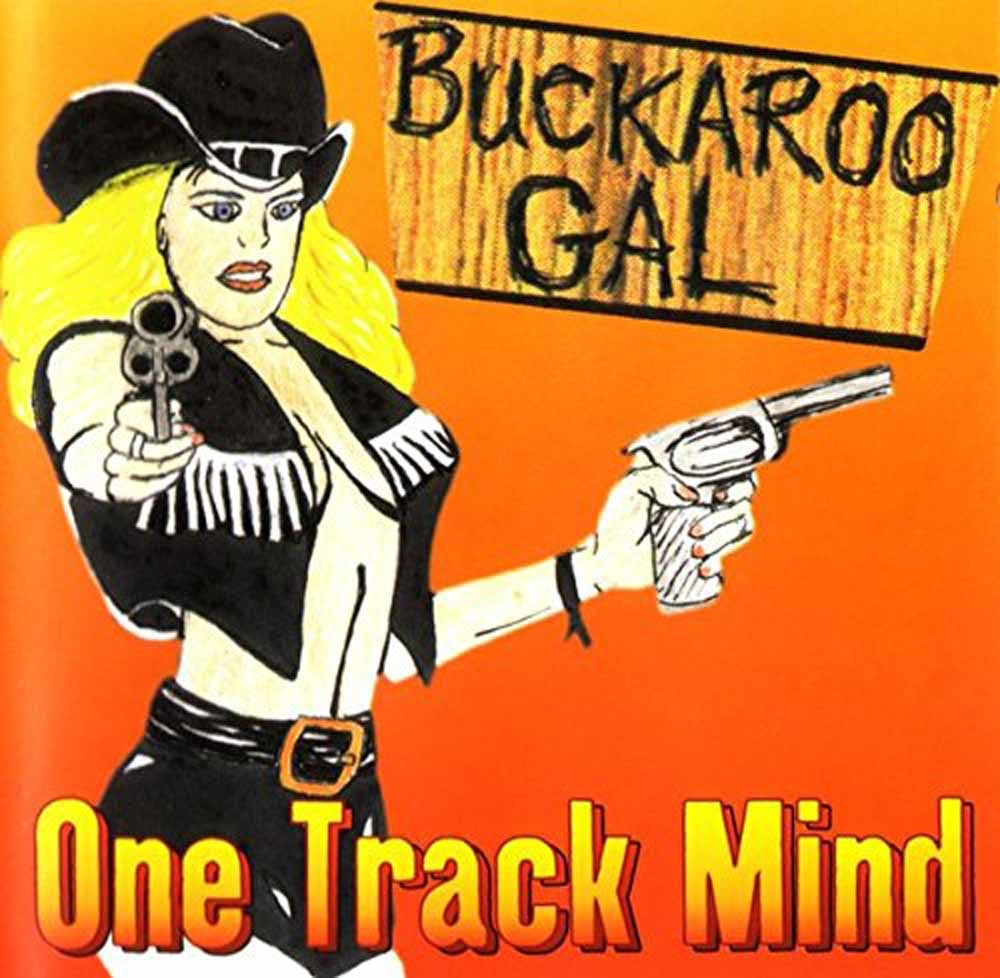 One Track Mind - Buckaroo Gal - Punk - CD