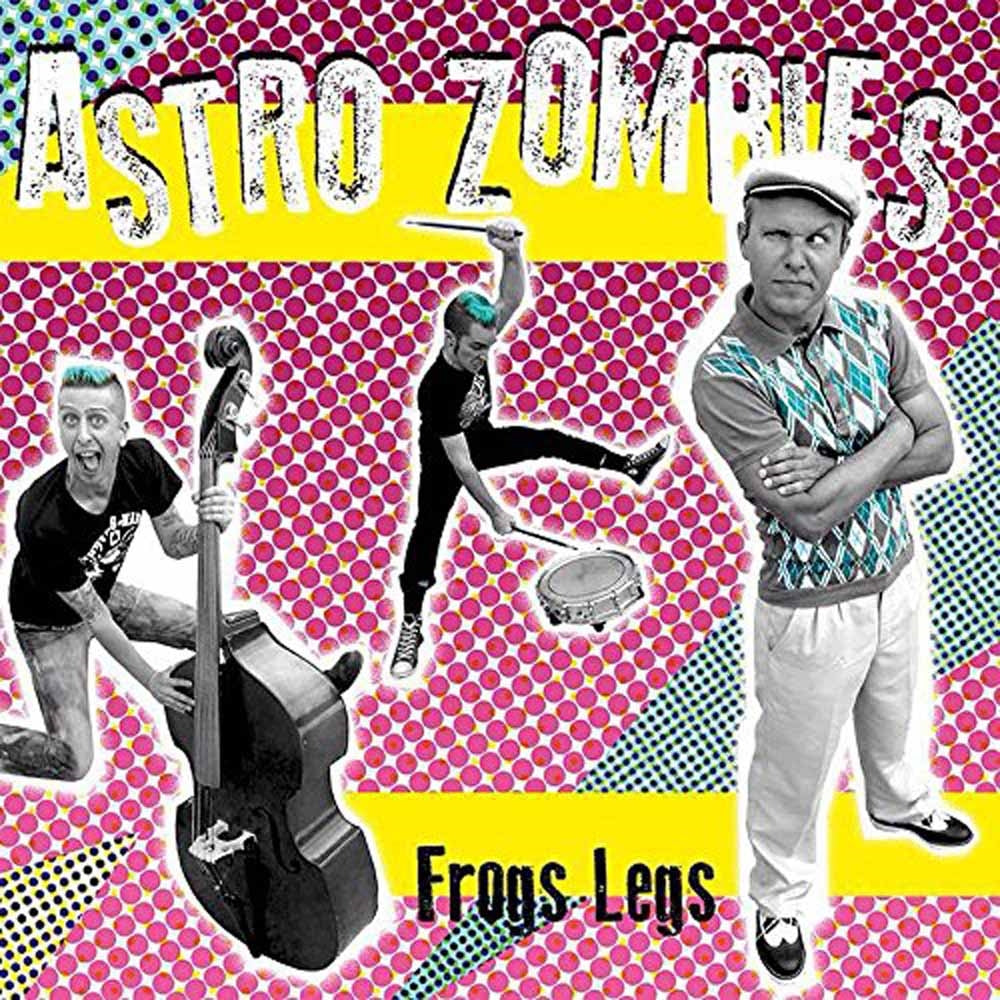 Astro Zombies - Frogs Legs - Rock - CD