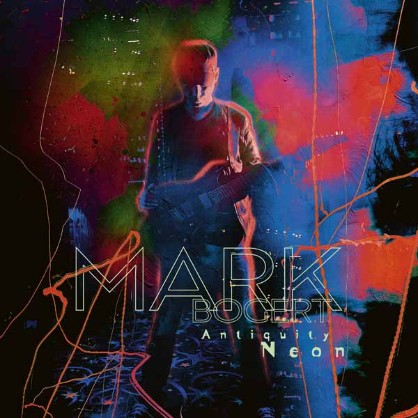 Mark Bogert - Antiquity Neon (Ltd.Digi) - Rock - CDD