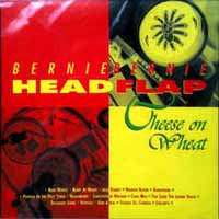 Bernie Bernie Head Flap - Cheese On Wheat - Rock/Pop - CD