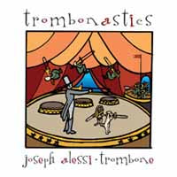 Joseph Alessi - Trombonastics - Classical - CD