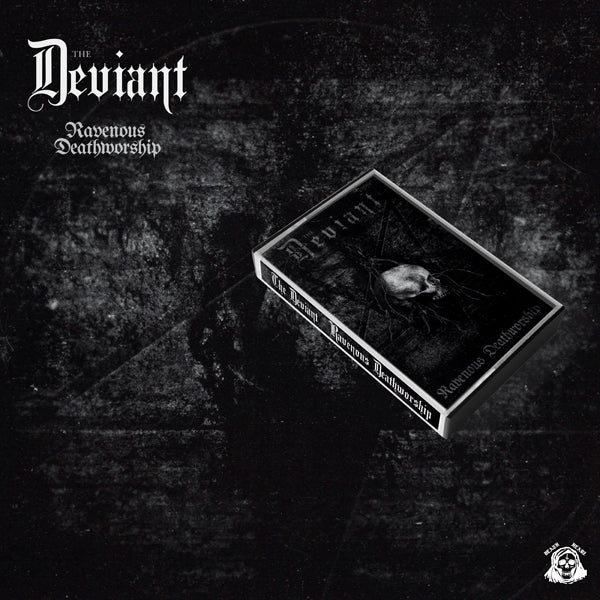 Deviant, The - Ravenous Deathworship - Black Metal - MC