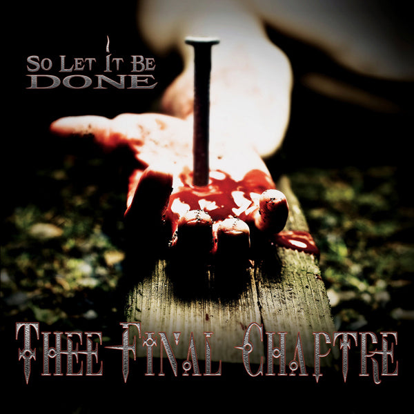 Thee Final Chaptre - So Let It Be Done - Metal - CD