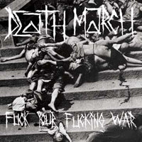 Death March - Fuck Your Fucking War - Punk - 7