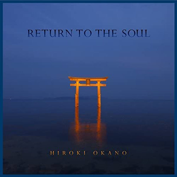 Hiroki Okano - Return To The Soul - Electronic - CD