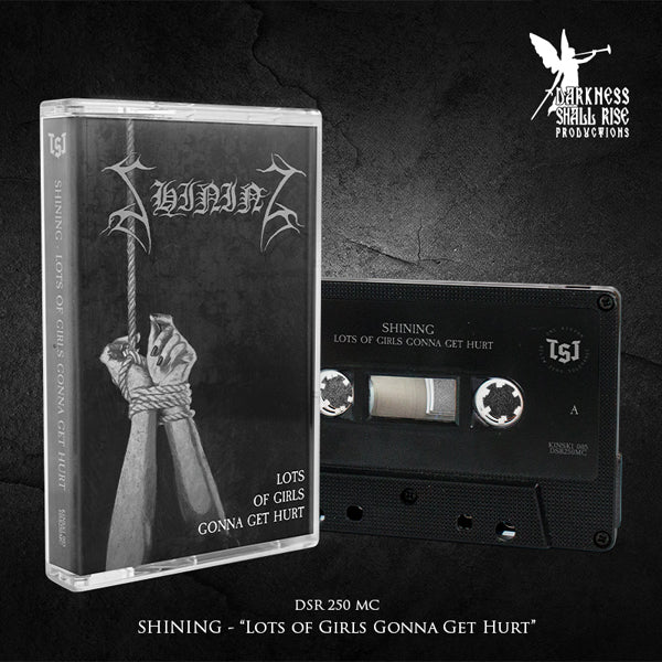 Shining - Lots Of Girls Gonna Get Hurt - Black Metal - MC