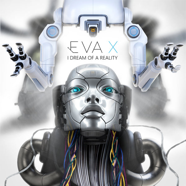 Eva X - I Dream Of A Reality - Electronic - CD