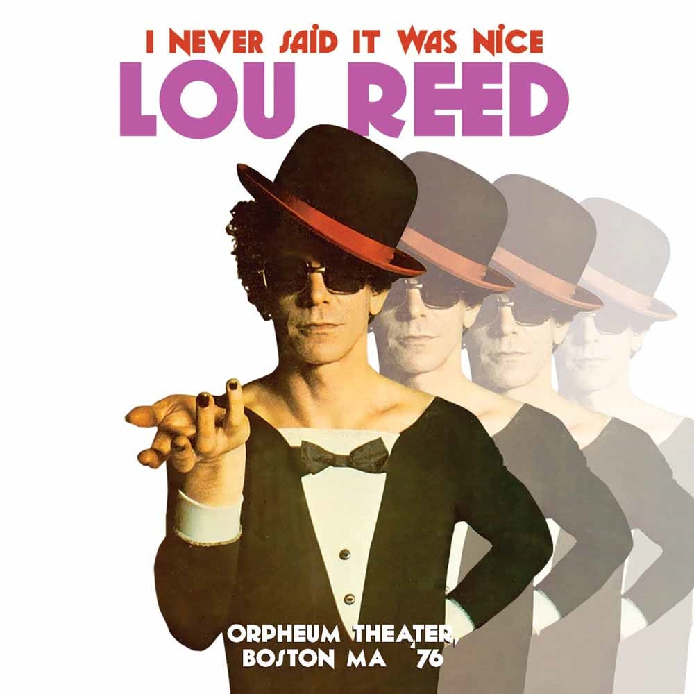 Lou Reed - I Never Said It Was Nice, Orpheum Theater, Boston, Ma '76 - Rock - DCD