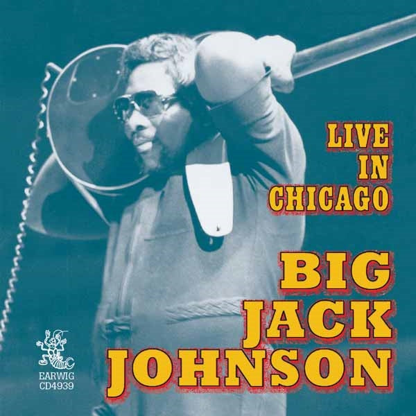 Big Jack Johnson - Live In Chicago - Blues - CD
