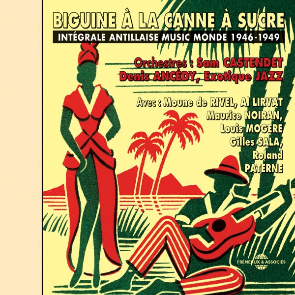Biguine À La Canne À Sucre 1946 - 1949 - Integrale Antillaise Music Monde. - Rock/Pop - CD