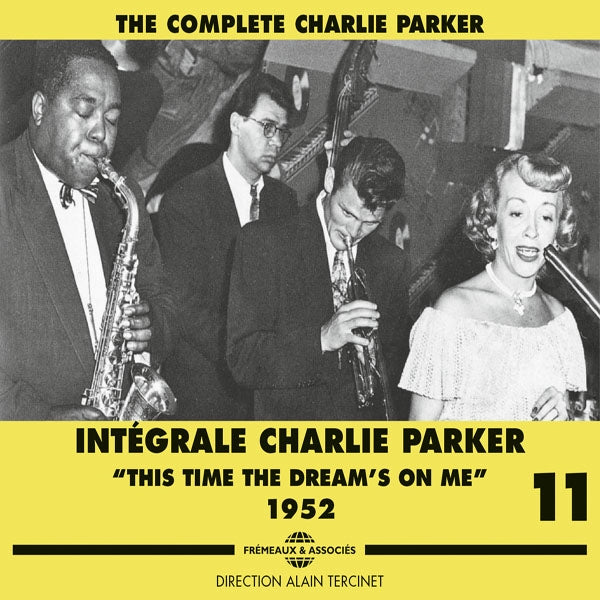 Charlie Parker - Intégrale Charlie Parker Vol. 11 This Time The DreamS On Me 1952 - Jazz - 3CD