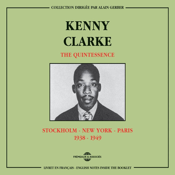 Kenny Clarke - The Quintessence : Stockholm-New York-Paris 1938-1949 - Jazz - DCD