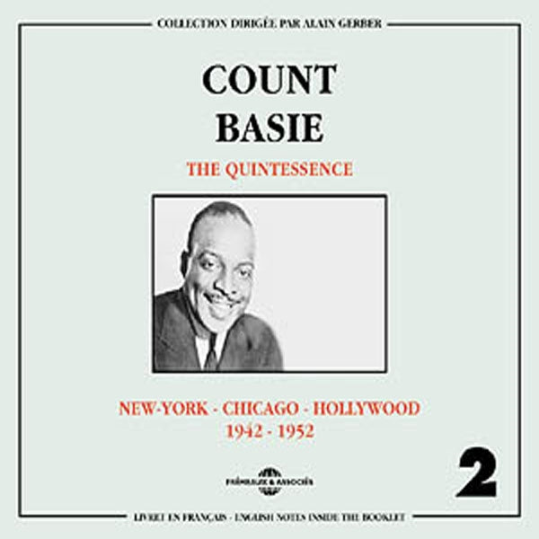 Count Basie Vol. 2 - The Quintessence : New York-Chicago-Hollywood 1942-1952 - Rock/Pop - DCD