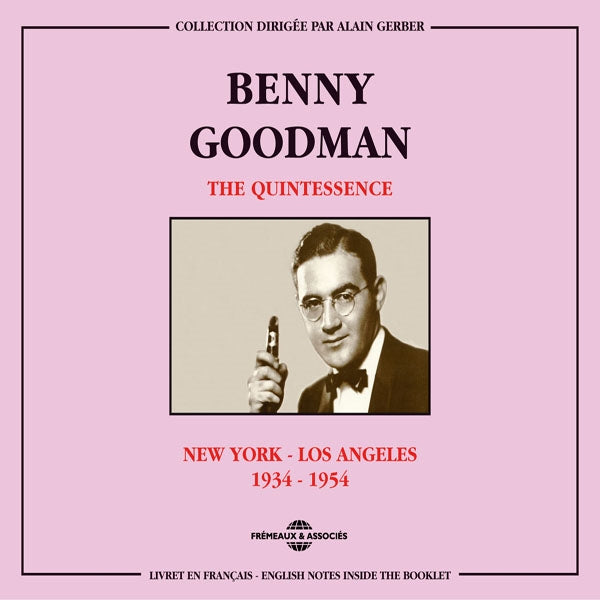 Benny Goodman - The Quintessence. New York-Los Angeles-Stokholm 1935-1954 - Rock/Pop - DCD