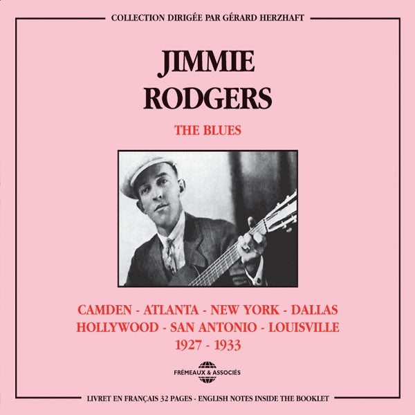 Jimmie Rodgers - The Blues : Camden-Atlanta-N.Y.-Dallas-Hollywood 1927-1933 - Rock/Pop - DCD