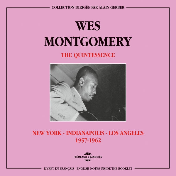 Wes Montgomery - The Quintessence, New York - Indianapolis - Los Angeles (1957-1962) - Jazz - DCD
