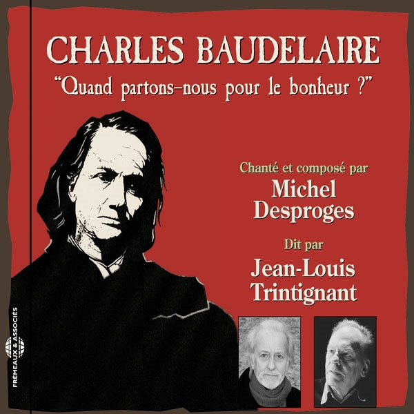 Michel Desproges & Jean-Louis Trintignant - Baudelaire : Quand Partons-Nous Pour Le Bonheur ? - Rock/Pop - CD